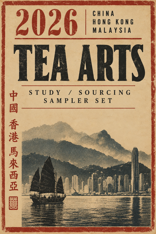 2026 China/Hong Kong/Malaysia Tea Arts Sourcing/Sampler set